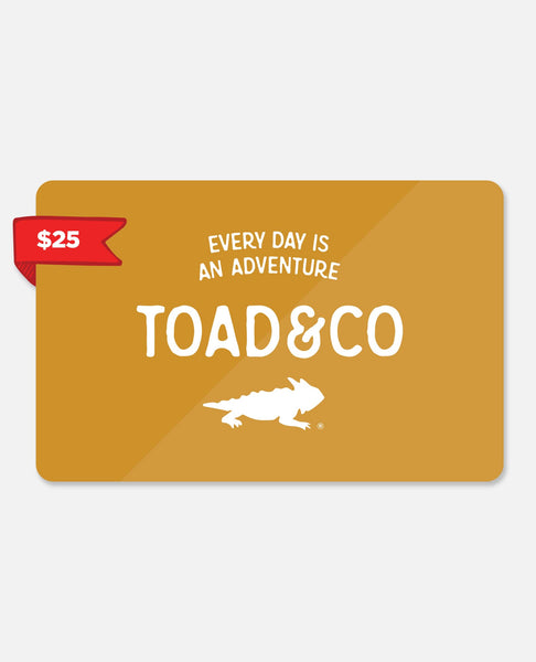 Toad Gift Certificate $25 – Toad&Co
